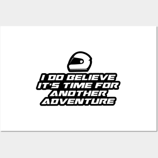 I do believe it’s time for another adventure - Inspirational Quote for Bikers Motorcycles lovers Posters and Art